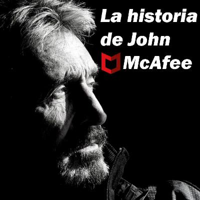 La Historia De John Mcafee - Hacker Tales La Historia De John Mcafee - Hacker Tales