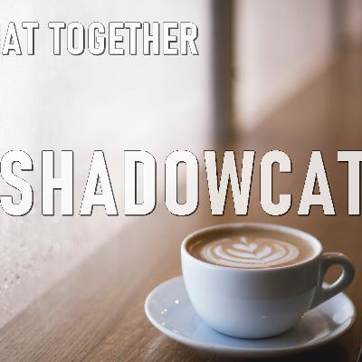 Let's Chat Together: Shadowcat