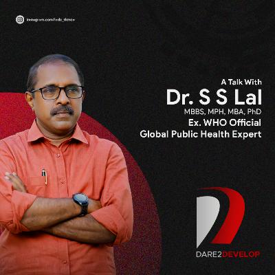Dr S.S. Lal | Professor and Head | Ex. WHO Official | Global Public Health Expert | Malayalam Ep.