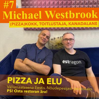 #10 Michael Westbrook - Pizzakokk, kanadalane Eestis #10 Michael Westbrook - Pizzakokk, kanadalane Eestis