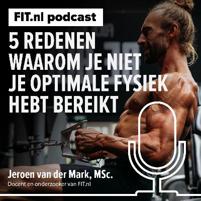 #293: 5 redenen waarom je niet je optimale fysiek hebt bereikt #293: 5 redenen waarom je niet je optimale fysiek hebt bereikt