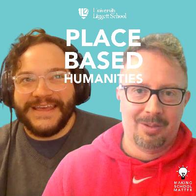 Place-Based Humanities Education Place-Based Humanities Education