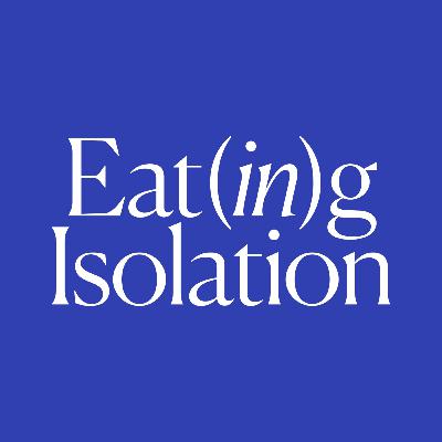Welcome To Eating In Isolation
