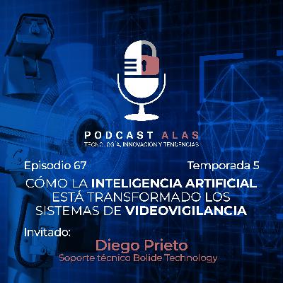 Episodio 67 - Cómo la inteligencia artificial está transformando los sistemas de Videovigilancia
