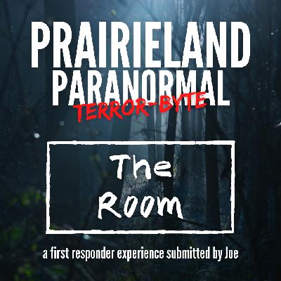 Prairieland Paranormal Terror-byte: The Room Prairieland Paranormal Terror-byte: The Room