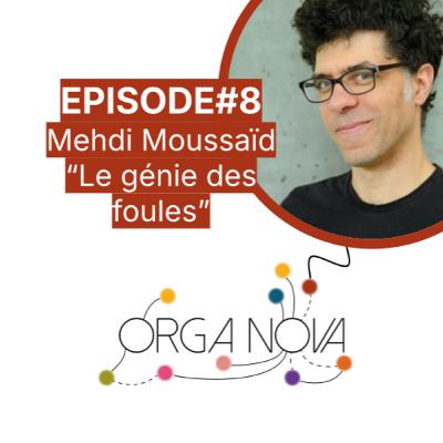 OrgaNova EP#8 - Le génie des foules : comprendre les lois invisibles qui transforment un collectif.