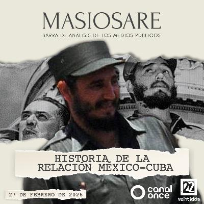 MASIOSARE - HISTORIA DE LA RELACIÓN MÉXICO-CUBA