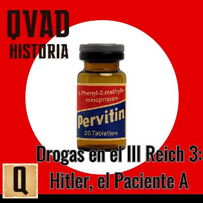 Drogas en el III Reich 3: Hitler, el paciente A