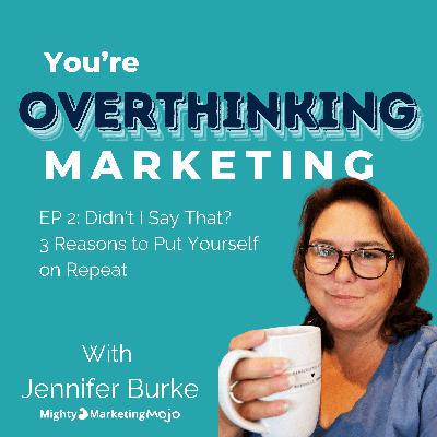 Didn’t I Say That Already? 3 Reasons to Put Yourself on Repeat