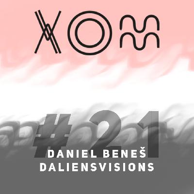 #21 – Daniel Beneš – DALIENVISIONS