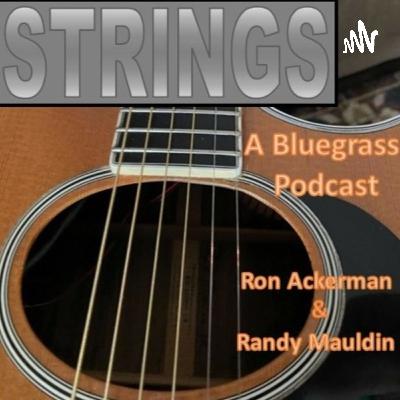 STRINGS A Bluegrass Podcast Episode 001
