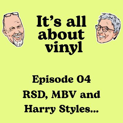 EP04: Harry Styles and songs that sound like other songs, My Bloody Valentine, Record Store Day EP04: Harry Styles and songs that sound like other songs, My Bloody Valentine, Record Store Day