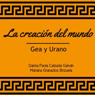 Episodio 1- La Creación del mundo: Gea y Urano
