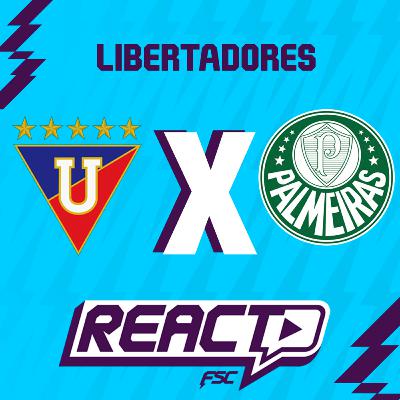 LDU QUITO x PALMEIRAS - Copa Libertadores FSC React LDU QUITO x PALMEIRAS - Copa Libertadores FSC React