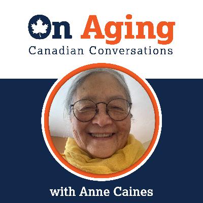 On Aging Canadian Conversations: Elder Abuse from an Ethnocultural Perspective with Anne Caines