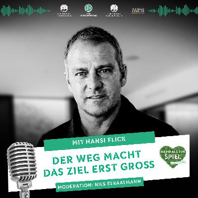 Hansi Flick: Der Weg macht das Ziel erst groß Hansi Flick: Der Weg macht das Ziel erst groß