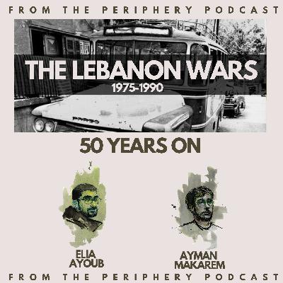 The Lebanon Wars - 50 Years On