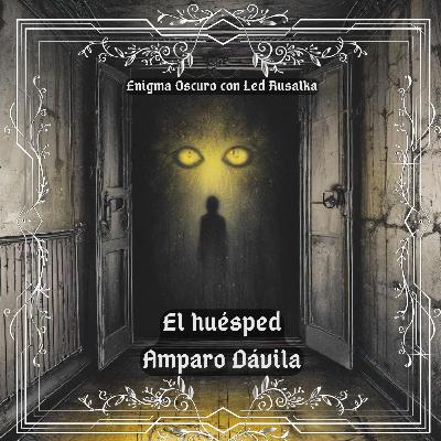 El Huésped - Amparo Dávila