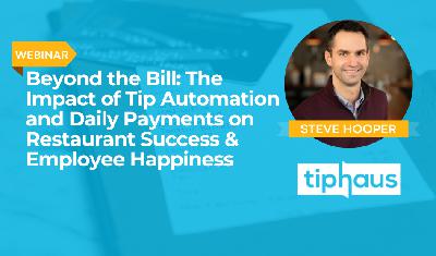 Beyond the Bill: The impact of tip automation on restaurants' success & employee happiness