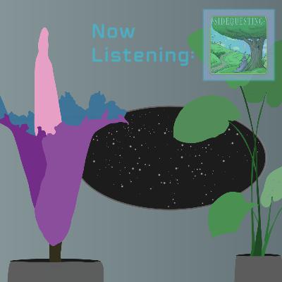 Aja's Listening Queue: Sidequesting