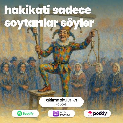 53 | Hakikati Sadece Soytarılar Söyler 53 | Hakikati Sadece Soytarılar Söyler