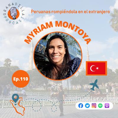 Episodio 110: Myriam Montoya - Turquía