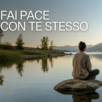 FAI PACE CON TE STESSO | Pastore Miriam Cuffaro FAI PACE CON TE STESSO | Pastore Miriam Cuffaro