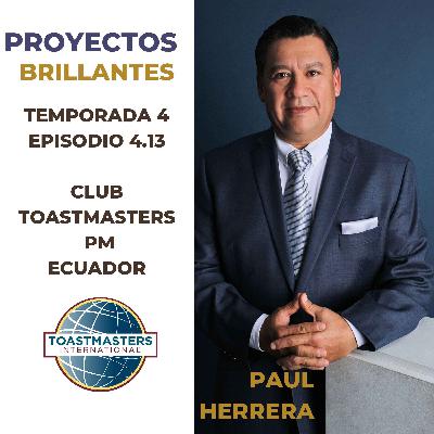 4.13. Toastmaster PM Ecuador con Paul Herrera 4.13. Toastmaster PM Ecuador con Paul Herrera