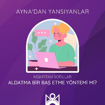 Aldatma Bir Baş Etme Yöntemi mi?