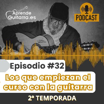 Episodio #32T2 – Los que empiezan el curso con la guitarra flamenca Episodio #32T2 – Los que empiezan el curso con la guitarra flamenca