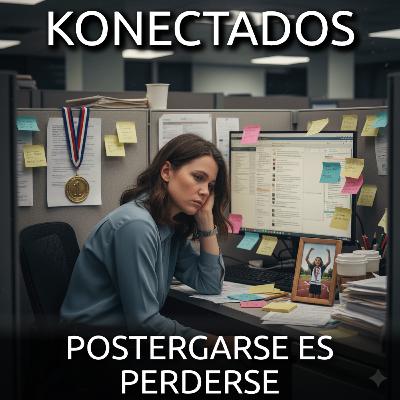 Postergarse es perderse