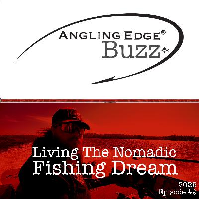 2025 Show 9 | Living A Nomadic Fishing Dream: A Fishing Guide's Life