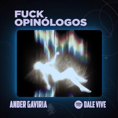 Fuck opinólogos