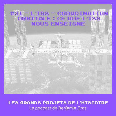 #31 - L'ISS – Coordination orbitale : Ce que l’ISS nous enseigne sur les projets numériques #31 - L'ISS – Coordination orbitale : Ce que l’ISS nous enseigne sur les projets numériques