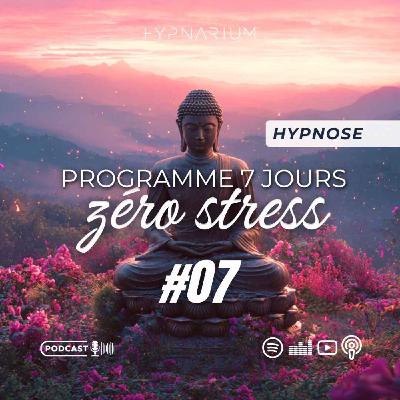 #07 - Programme de 7 jours d'hypnose anti-stress pour retrouver le calme et la paix intérieure
