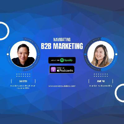 Navigating B2B Marketing With Hush Consulting Founder Juinn Tan Navigating B2B Marketing With Hush Consulting Founder Juinn Tan