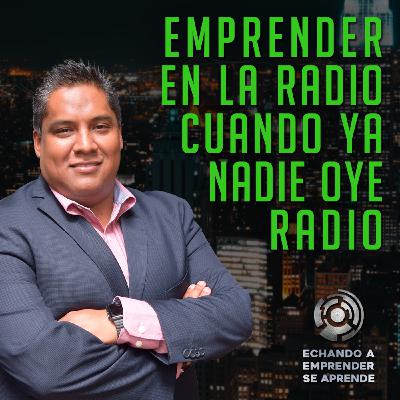 Emprender en la radio, cuando ya nadie oye radio