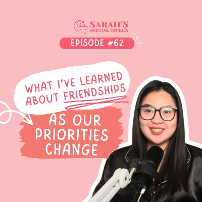 What I've learned about friendships as our priorities change | Ep 62
