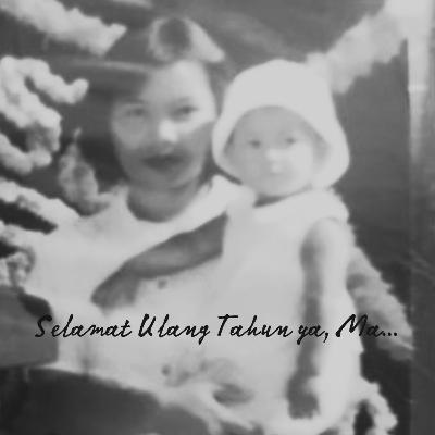 Selamat Ulang Tahun ya, Ma...
