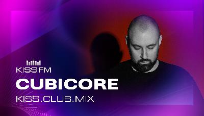 Cubicore - KISS.CLUB.MIX (11.11.25)