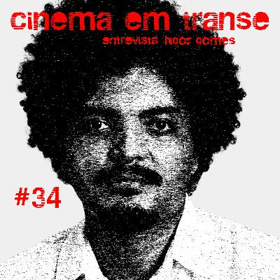#34 - Cinema em Transe entrevista Higor Gomes