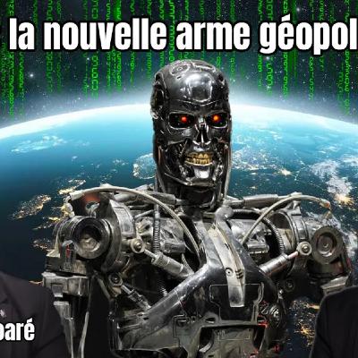 L'IA : la nouvelle arme géopolitique L'IA : la nouvelle arme géopolitique