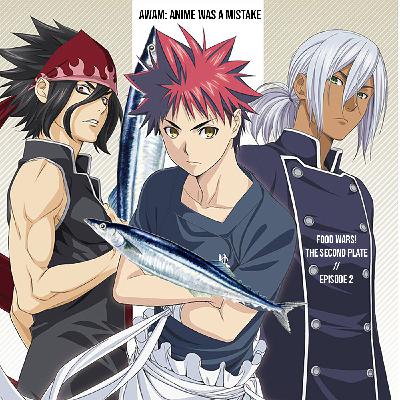 Food Wars!: The Second Plate // Episode 2 Food Wars!: The Second Plate // Episode 2