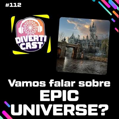 Vamos falar sobre EPIC UNIVERSE? #DivertiCast #112 (Caçadores de Diversão) Vamos falar sobre EPIC UNIVERSE? #DivertiCast #112 (Caçadores de Diversão)