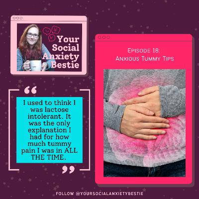 #18. Tummy trouble tips for social anxiety #18. Tummy trouble tips for social anxiety