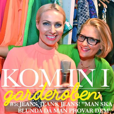 Ep. 5 – Jeans, jeans, jeans! ”Man ska blunda då man provar dem”