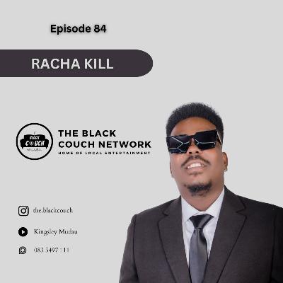 Episode 84 - Racha Kill | VenRap, Content Creators' Music, WuKid, Makhadzi, Mizo Phyll, Bloma Nathi