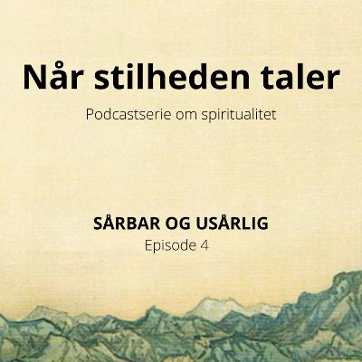 4. SÅRBARHED ER DIN STYRKE