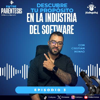 💻 Cap 3. Descubre Tu Propósito en la Industria del Software🎙️