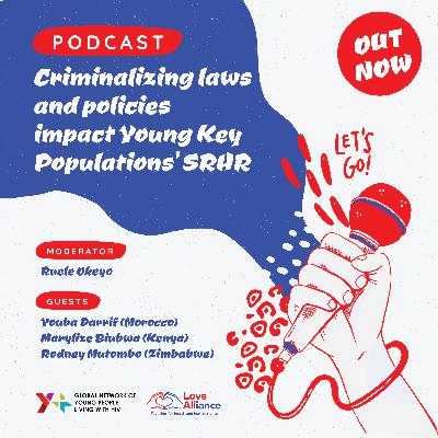 S02E12: Criminalizing laws and policies impact Young Key Populations’ SRHR Concept Note
